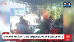 Graban asesinato de venezolano en restaurante en Ica. Foto y video: América Noticias