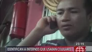 Identifican a internos que usaban celulares en penal Sarita Colonia