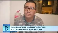 ¡Indignante! el monstruo de Comas fue liberado con 28 denuncias