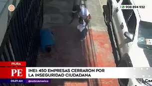 450 empresas cerraron en Piura por la inseguridad ciudadana. Foto y video: América Noticias