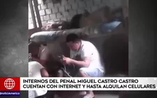 Internos del penal Castro Castro cuentan con internet y hasta alquilan celulares - Noticias de internos