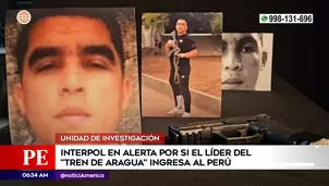 Interpol en alerta por posible ingreso al Perú del cabecilla del Tren de Aragua. Foto y video: Unidad de investigación