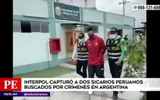 Interpol capturó a dos sicarios peruanos buscados en Argentina - Noticias de argentina