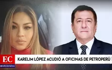 Investigación revela que Karelim López se reunió con presidente de Petroperú - Noticias de karelim-lopez