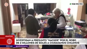 Investigan a presunto hacker en Iquitos por el robo de 2 millones de soles a chilenos. Foto y video: América Noticias