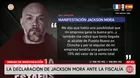 Jackson Mora ante la Fiscalía: su manifestación tras la detención