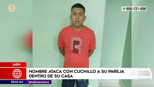 Hombre acuchilló a su pareja en Jaén. Foto y video: América Noticias