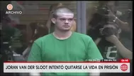 Joran van der Sloot intentó quitarse la vida en Challapalca