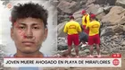 Joven de 19 años muere ahogado en playa de Miraflores