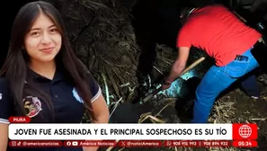 Joven fue asesinada y principal sospechoso es su tío en Piura. Foto y video: América Noticias