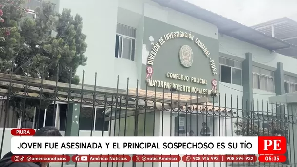 Joven fue asesinada y principal sospechoso es su tío en Piura. Foto: América Noticias Joven fue asesinada y principal sospechoso es su tío en Piura. Foto: América Noticias