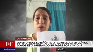 La deuda en la clínica, donde su padre se encuentra internado por COVID-19, no perdona y cada día sigue en aumento