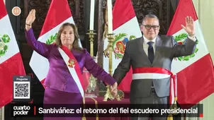 Santivañez, el retorno del fiel escudero presidencial