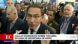 Hallan expediente sobre Martín Vizcarra en vivienda de secretaria de Keiko Fujimori.