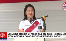 Keiko Fujimori: ¿Es viable otorgar un porcentaje del canon minero a las poblaciones como ella propuso? - Noticias de canon