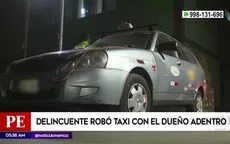 Ladrón se robó taxi sin darse cuenta que su dueño estaba en el vehículo - Noticias de duenos