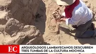 Lambayeque: arqueólogos descubren 3 tumbas de la cultura Mochica