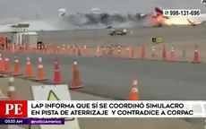 LAP informa que sí se coordinó simulacro en pista de aterrizaje y contradice a CORPAC - Noticias de lap