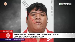 Liberan a empresario minero en La Libertad. Foto y video: América Noticias