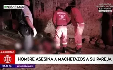 La Libertad: Hombre asesina a machetazos a su pareja - Noticias de asesinato
