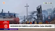 La Libertad: Voraz incendio en la azucarera Casa Grande