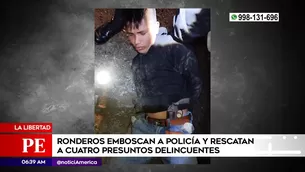 Ronderos emboscaron a policía en La Libertad. Foto y video: América Noticias