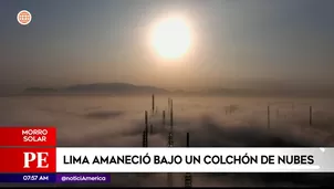 Lima amaneció bajo un colchón de nubes. Foto y video: América Noticias