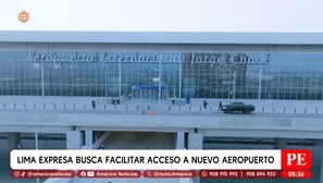 Lima Expresa busca facilitar acceso a nuevo aeropuerto Jorge Chávez. Foto y video: América Noticias