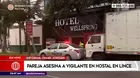 Lince: Pareja asesina a vigilante en hostal tras confuso incidente