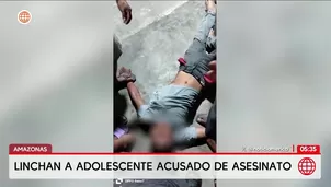 Linchan a adolescente acusado de asesinar a un hombre en Amazonas. Foto y video: América Noticias