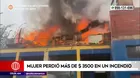 Lurigancho-Chosica: Mujer perdió más de 3500 dólares en un incendio