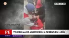 Lurín: Venezolanos agredieron a serenos y uno quedó herido