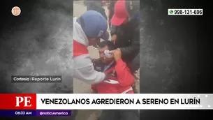 Venezolanos agredieron a serenos en Lurín. Foto y video: América Noticias