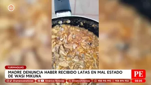 Madre denuncia recibir conservas con larvas de Wasi Mikuna. Foto y video: América TV