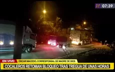 Madre de Dios: Cocaleros retoman bloqueo de carretera Interoceánica tras tregua  - Noticias de madre-familia