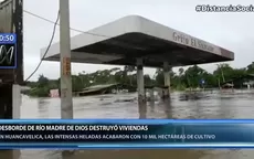 Madre de Dios: Desborde del río inundó viviendas y campos de cultivo - Noticias de inundaciones