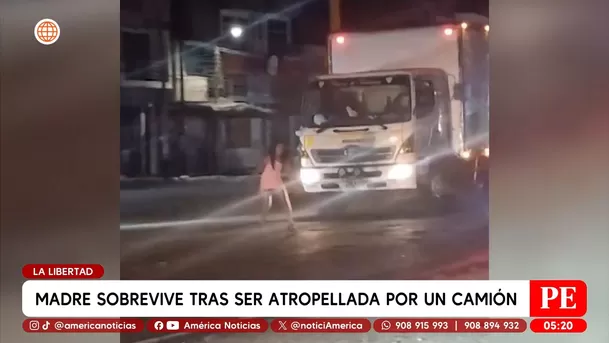 Madre sobrevive tras ser atropellada por un camión en La Libertad. Foto: América Noticias