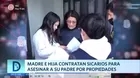 Madre e hija contrataron sicarios para asesinar a su padre