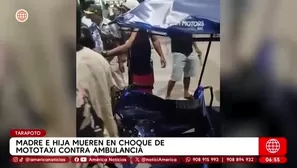 Madre e hija mueren tras choque de mototaxi contra ambulancia en Tarapoto. Foto y video: América Noticias