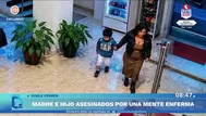 Madre e hijo asesinados por una mente enferma