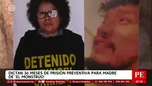 Dictan 36 meses de prisión para madre de ‘El Monstruo’/ América Noticias