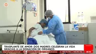 Madres cumplen sus sueños tras recibir un trasplante de órganos