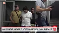 Mafia del monstruo pretendía pagar su rescate con polladas
