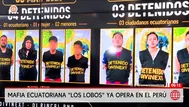 Mafia ecuatoriana Los Lobos ya opera en el Perú
