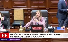 María del Carmen Alva condena secuestro de periodistas en Cajamarca - Noticias de Carmen Salinas