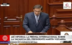Martín Vizcarra: Así informó la prensa internacional sobre su vacancia - Noticias de despacho-presidencial