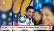 Matan a chofer de combi en Comas