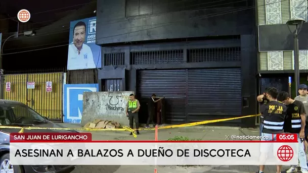 Asesinan a dueño de discoteca en San Juan de Lurigancho. Foto: América Noticias