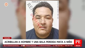 Sicarios matan a hombre y una bala perdida acaba con la vida de un niño en Huaura. Foto y video: América Noticias