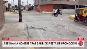 Asesinan a padre tras salir de fiesta de promoción de su hijo en Piura. Foto y video: América Noticias